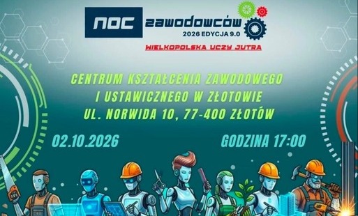 Zdjęcie do NOC ZAWODOWC&Oacute;W 2026 edycja 9.0 WIELKOPOLSKA UCZY JUTRA